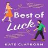 Best of Luck by Kate Clayborn Paperback Book 9781804367551