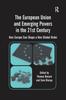 Kniha The European Union and Emerging Powers In the 21st Century : How Europe Can Shape a New Global Order