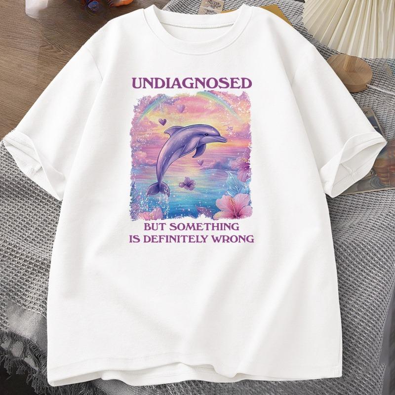Undiagnosed But Something Is Wrong Tshirts Women Casual Cotton Short Sleeve Tshirt Harajuku Graphic T Shirts Streetwear Tees