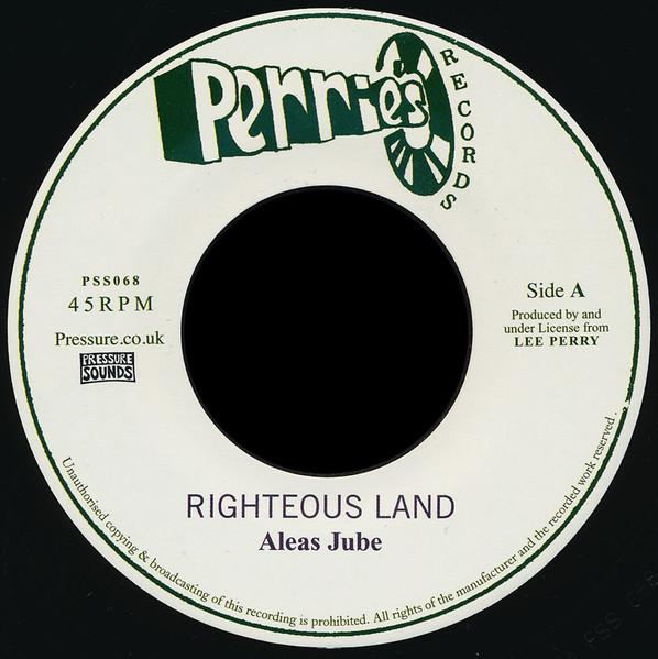 

7inch Record ALEAS JUBE / THE UPSETTERS - Righteous Land / Righteous Rocking PSS068 Perries Records 2012 UK Reggae, Ska & Dub Used