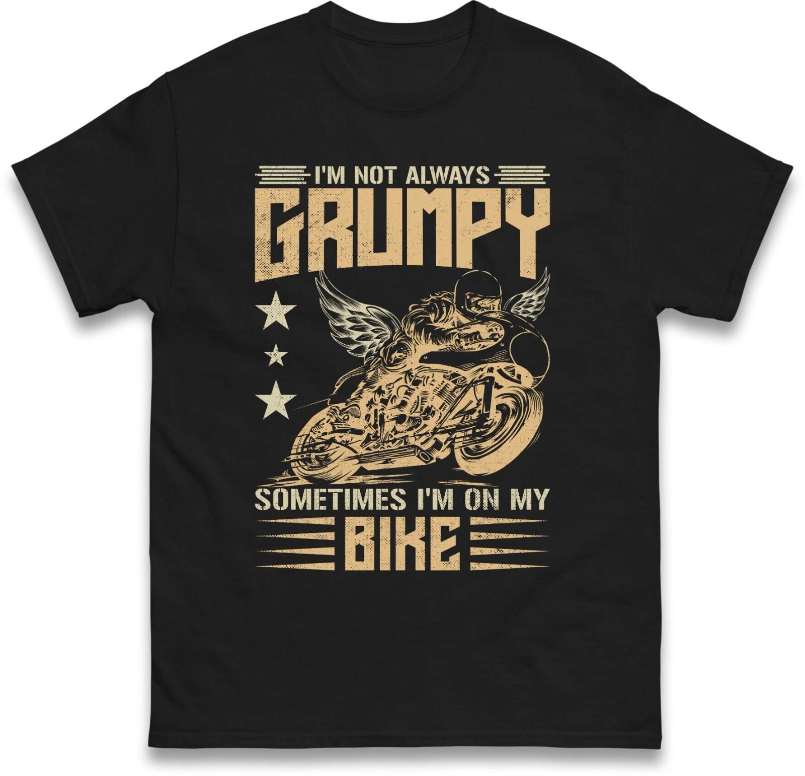 I m Not Always Grumpy Motorbike Biker Funny Men s T-Shirt, Biker Squad T-Shirt 4XL