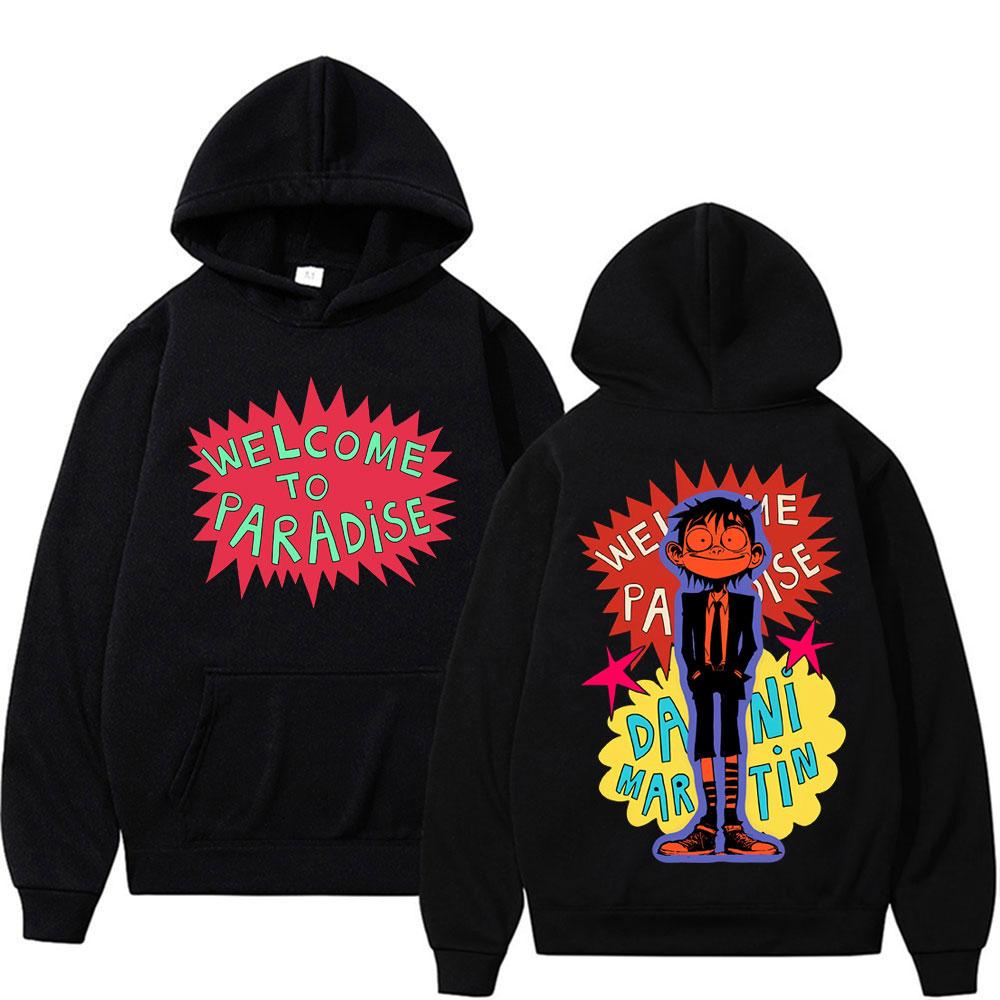Dani Martin Welcome To Paradise Funny Hoodies Unisex Fashion Vintage Gothic Sweatshirts Streetwear