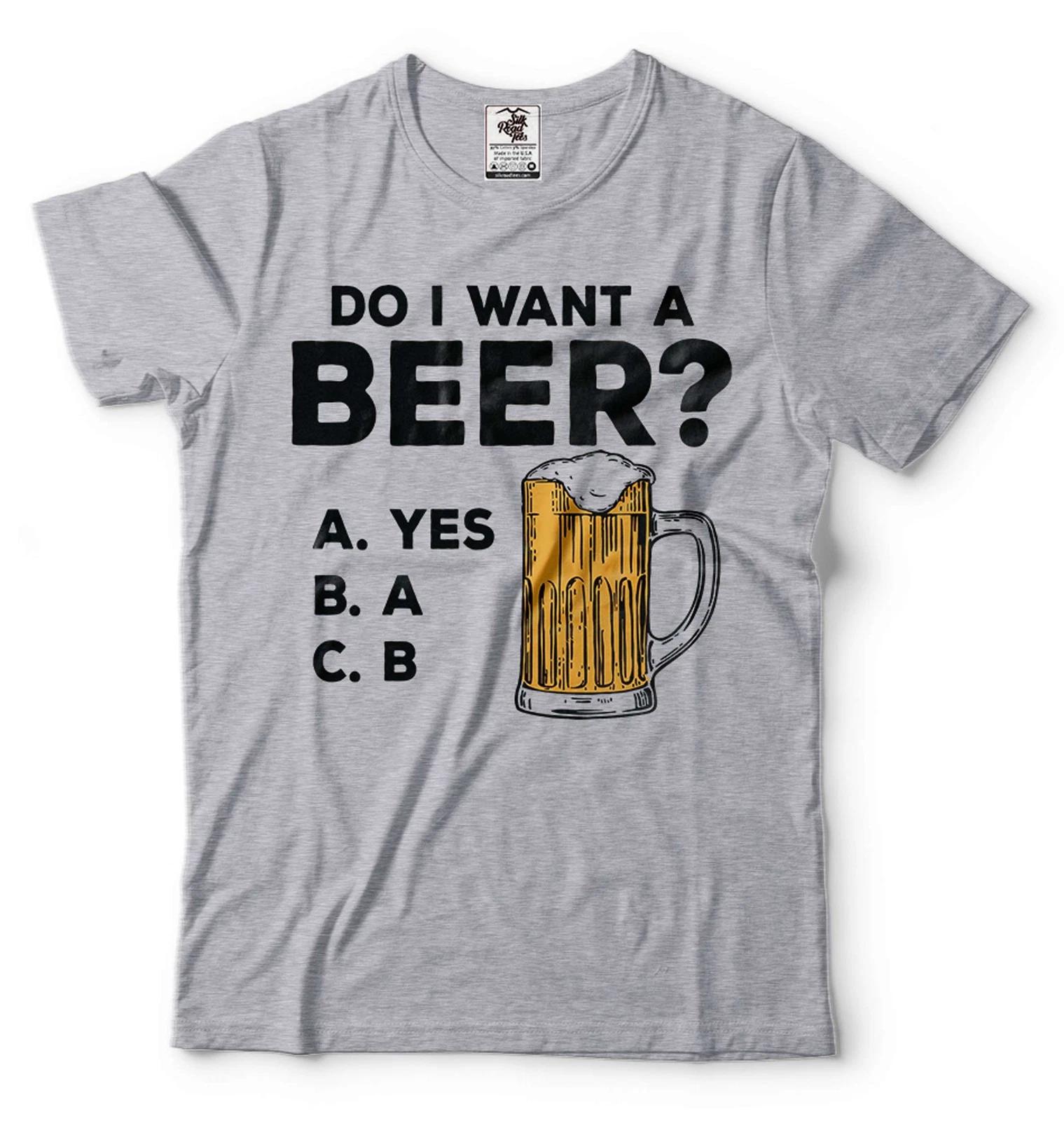Beer shirt Funny Beer Shirt Do I Want A Beer Shirt Beer Lover Fathers Day Shirt S