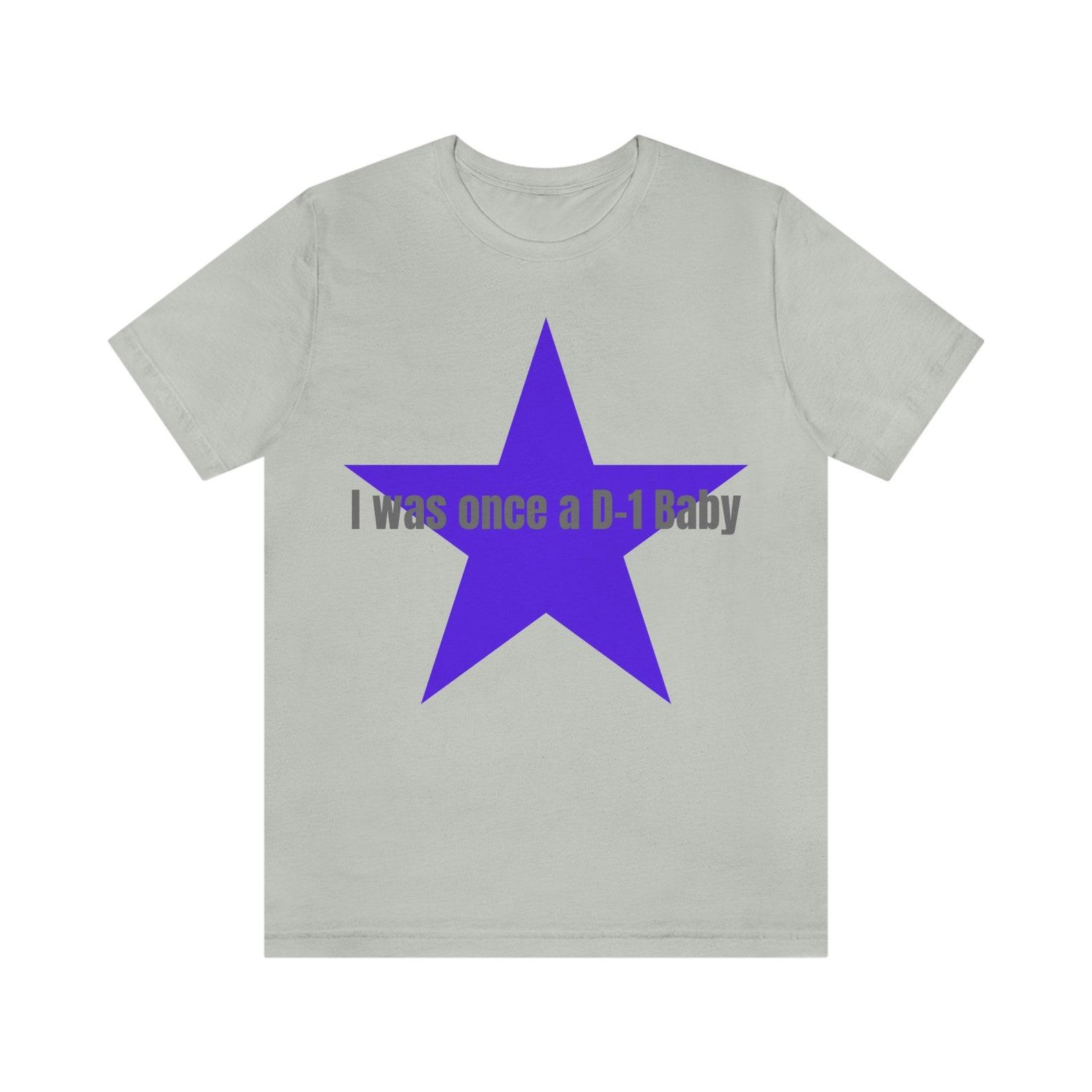 Once A D1 Baby, D1 Shirt, D1 Althete, D1 Athlete Shirt, Im a Star Shirt, Star Power, Graphic Tee, Shirt for Athlete 3XL