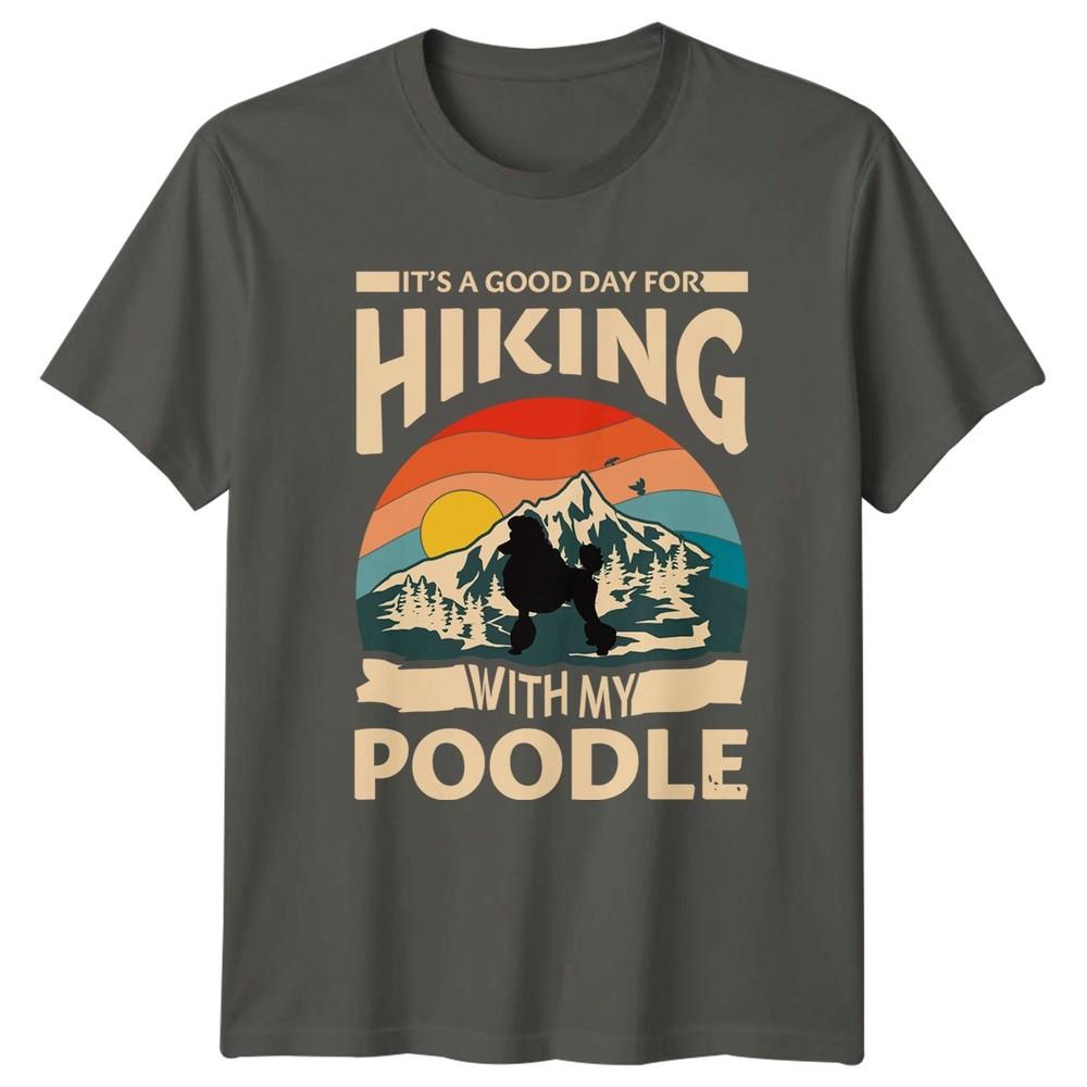 Its A Good Day For Hiking TShirt Poodle Hiking Dog Owner Christmas GiftHer S