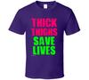 Thick Thighs Save Lives Funny Girl Gift T Shirt Mens Kids Womens Boys Girls Children