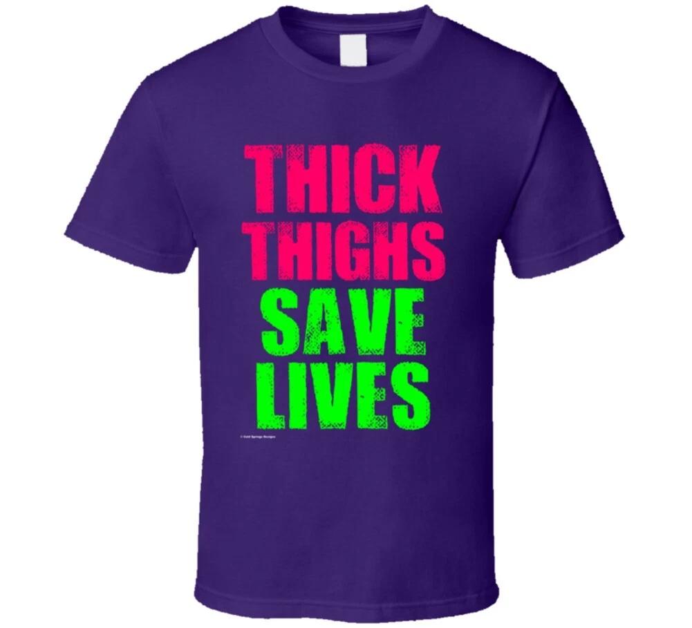 Thick Thighs Save Lives Funny Girl Gift T Shirt L