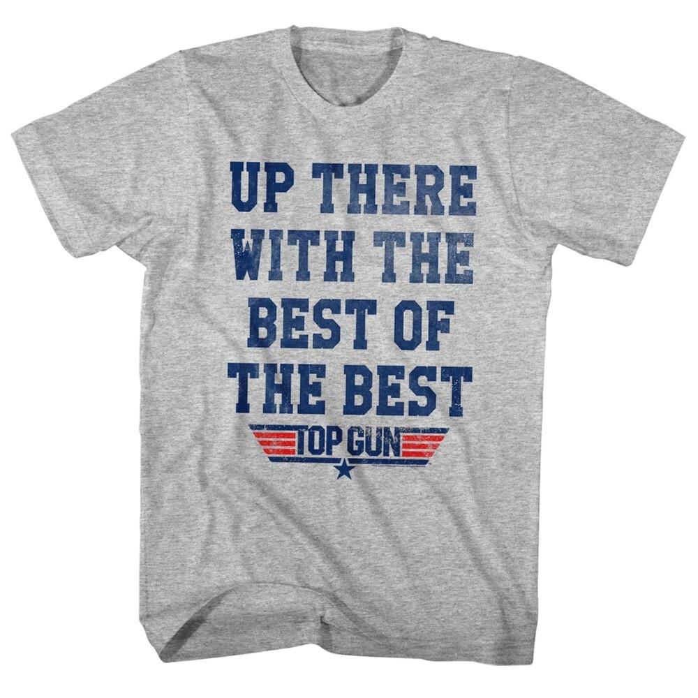 Top Gun Movie Up There With The Best Of The Best Adult Men s T Shirt Unisex T-Shirt S
