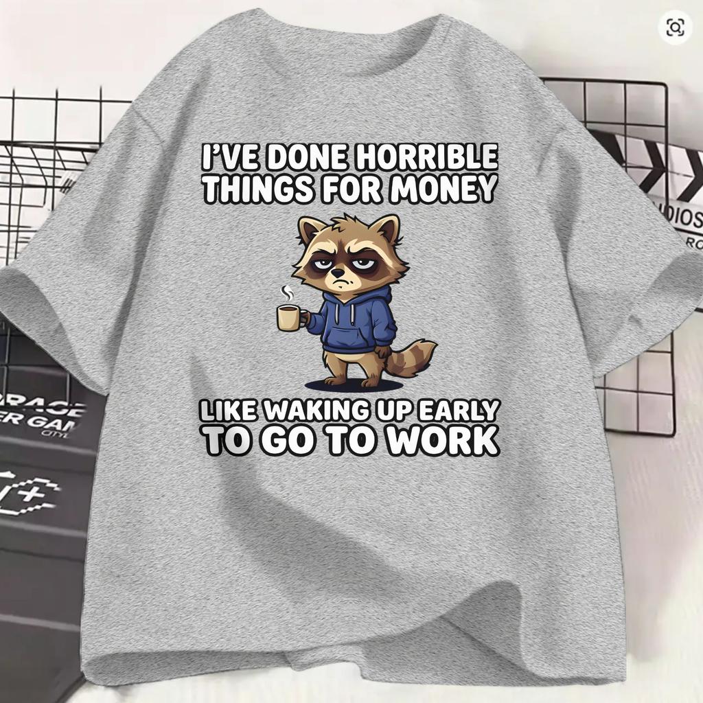 Ive Done Horrible Things For Money 100 Cotton T Shirt For Unisex Summer Funny Work Y2k Funny Tshirts Oneck Hippie Tees Plus Size