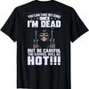 Ihr könnt meine Waffen haben, wenn ich tot bin (auf der Rückseite) T-Shirt