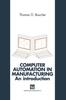 The Computer Automation In Manufacturing : An Introduction Book