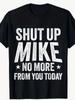Funny Shut Up Mike Slogan T-Shirt - White Text & Mike Icon Design, Comfortable Crew Neck Tee, Casual