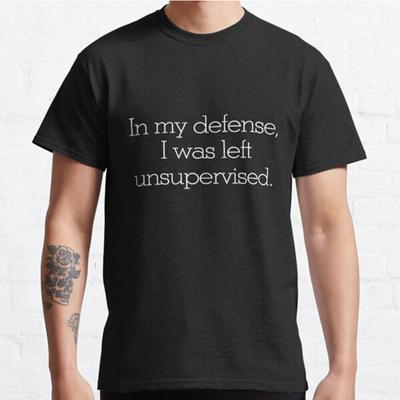Plus Size S-3XL In My Defense I Was Left Unsupervised Printed T-shirt Men's Tops Fashion Clothes Tees