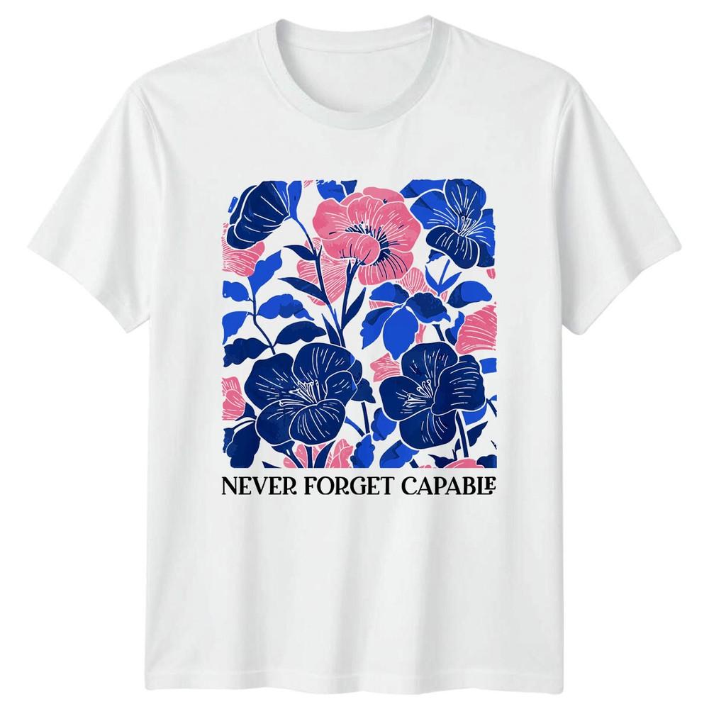 Never Forget Capable Floral Nature Graphic TShirt S