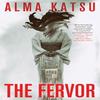 The Fervor by Alma Katsu Paperback Book 9781803362045