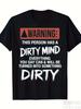 Men'S & Women'S Funny Warning Dirty Mind Graphic T-Shirt - 100% 220gsm Heavywe