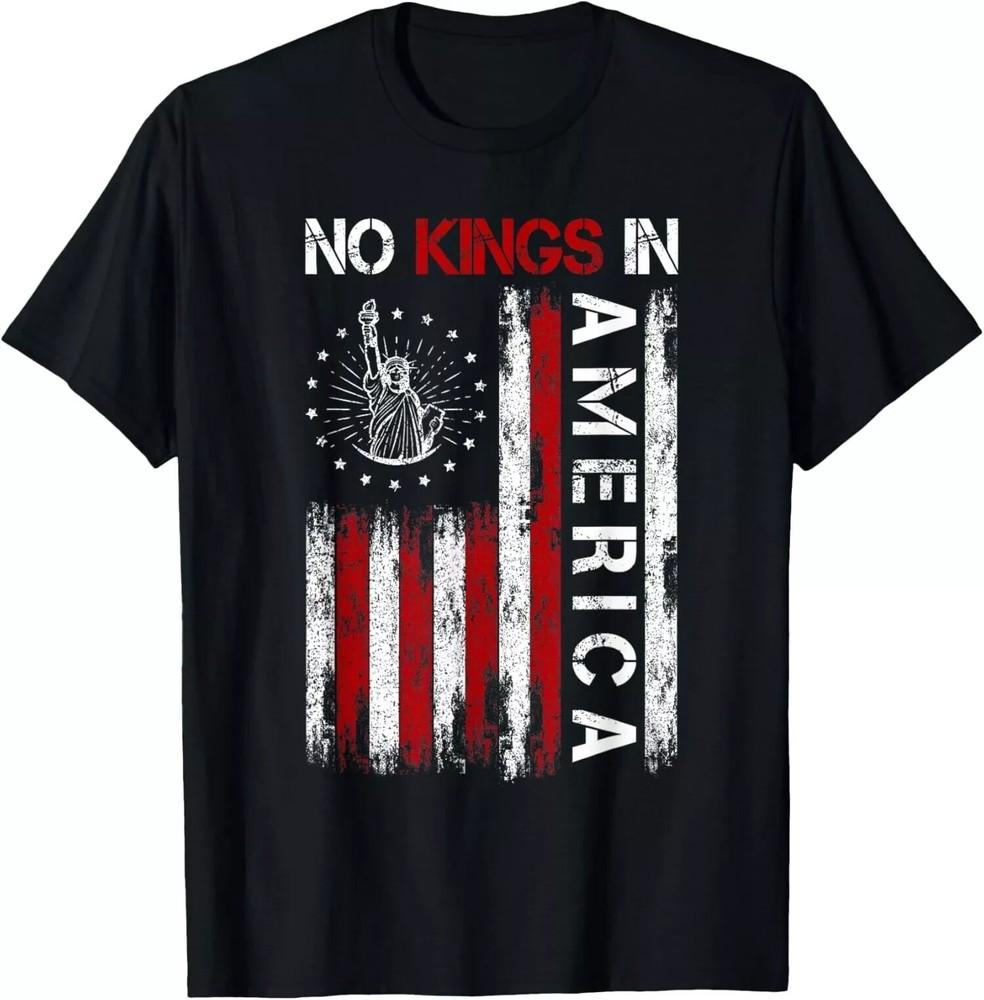 

No Kings In America USA Flag Political T-Shirt Unisex T-Shirt XXXL
