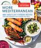 The More Mediterranean : 225+ New Plant-Forward Recipes Endless Inspiration for Eating Well Book