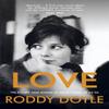 Love by Roddy Doyle Paperback Book 9781529112672