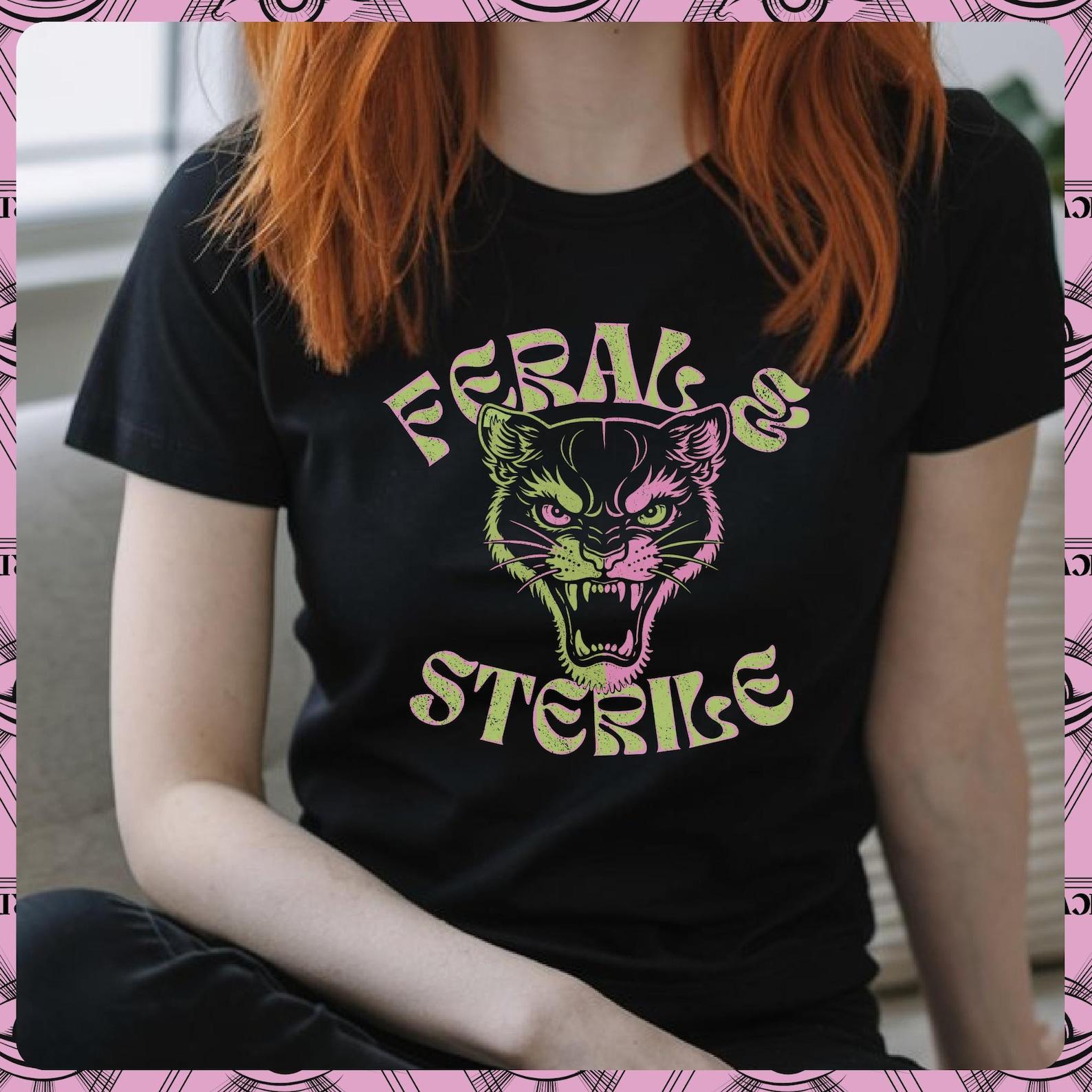 Feral & Sterile Cougar Tee Womens Shirt For Hysterectomy Gift For Menopause Victim Post Surgery Funny Punk Feminist 4XL