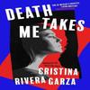 Death Takes Me by Cristina Rivera Garza Paperback Book 9781526649454