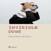 Invisible Dogs by Charles Boyle Paperback Book 9781909585584