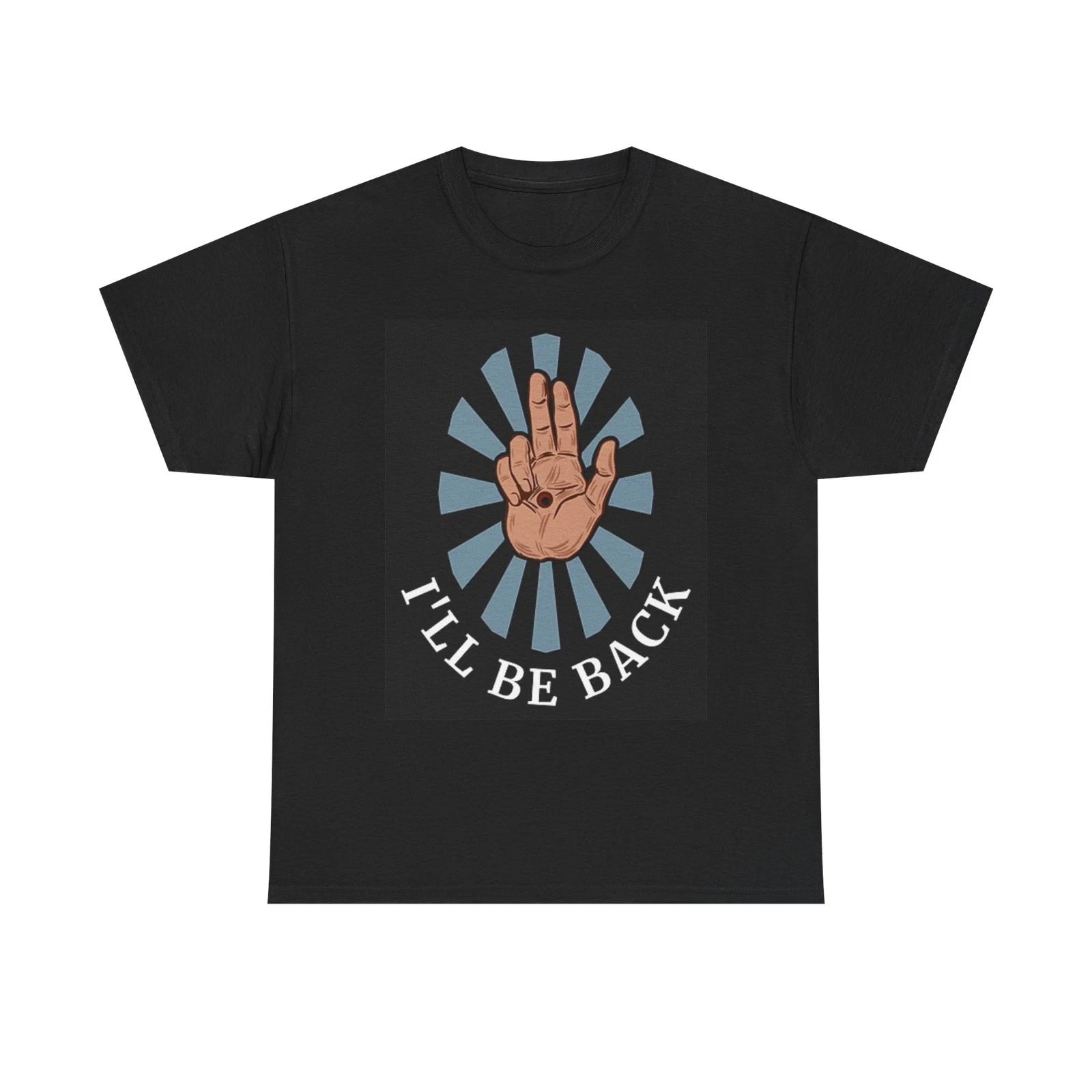 Men s and Women s T-shirts Ill Be Back M