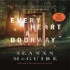 Every Heart A Doorway by Seanan McGuire Hardback Book 9780765385505