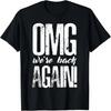 Oh My God Theyre Back Again Boys Bands Are Back Music T-Shirt