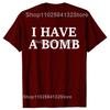 Funny I Have A Bomb Graphic T-shirts WoFashion Casual Tshirt 100% Cotton Loose Oversized Adult Joke T Shirt