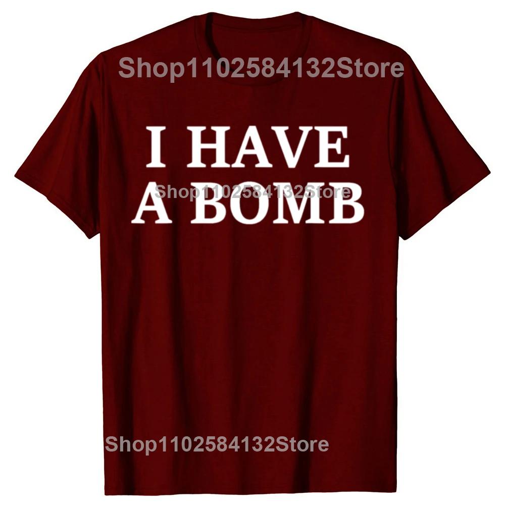 Funny I Have A Bomb Graphic T-shirts WoFashion Casual Tshirt 100% Cotton Loose Oversized Adult Joke T Shirt