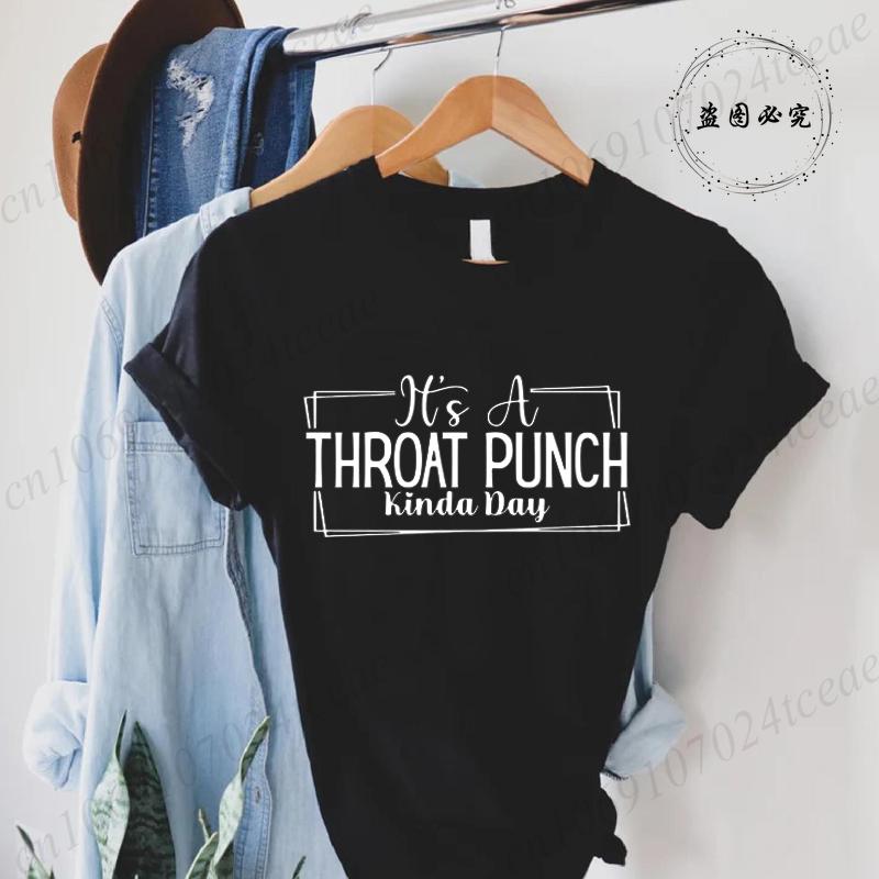 It's A Throat Punch Kinda Day Shirt, Sarcastic T-Shirt, Common Sense Tee, Did I Ask Shirt, Sarcasm Queen Tee, Hurt Feelings Tops