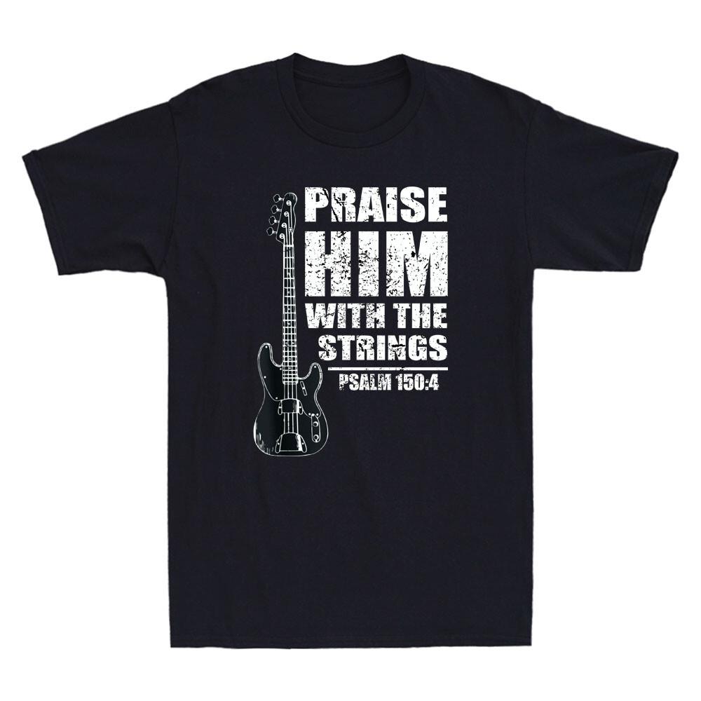 Praise Him With The Strings Christian Worship Bass Guitar Player Unisexs Tshirt