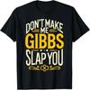 Bring mich nicht dazu, dich zu schlagen, Gibbs Lustiges T-Shirt