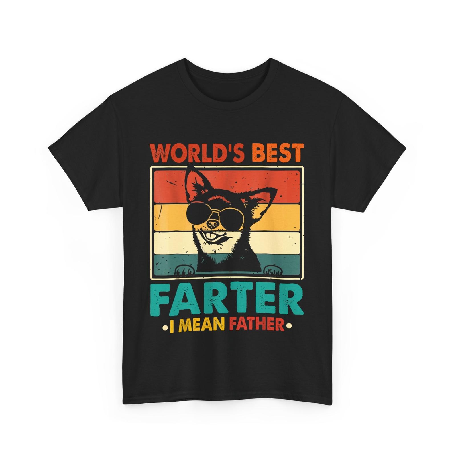World s Best Farter I Mean Father T-Shirt Mens Womens Tees Top, Father s Dat Dad Funny Shirt S
