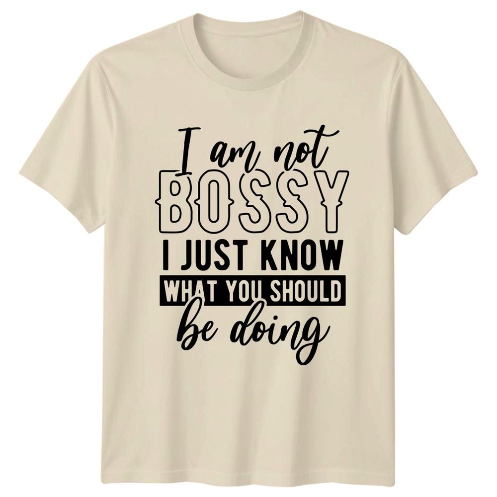 I Am Not Bossy I Funny TShirt Sarcastic Quotes Humor Gift For Him And Her