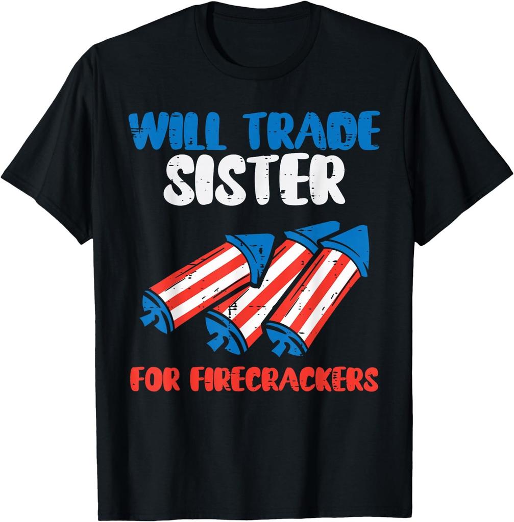 Trade Sister for Firecrackers Funny 4th of July Shirts