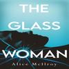 The Glass Woman by Alice McIlroy Paperback Book 9781915523044
