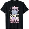 Sei kein Nilpferd-Twatamus Lustiges Nilpferd Hippo Liebhaber T-Shirt