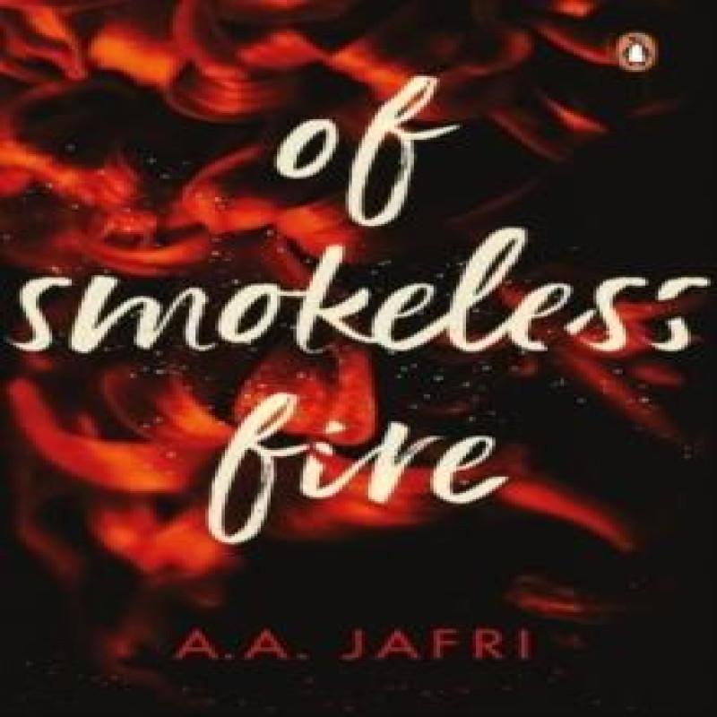 Of Smokeless Fire by A.A. Jafri Hardback Book 9780670093304