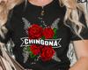 Chingona Roses T-Shirt, Latina Gift, Girl Power Tee