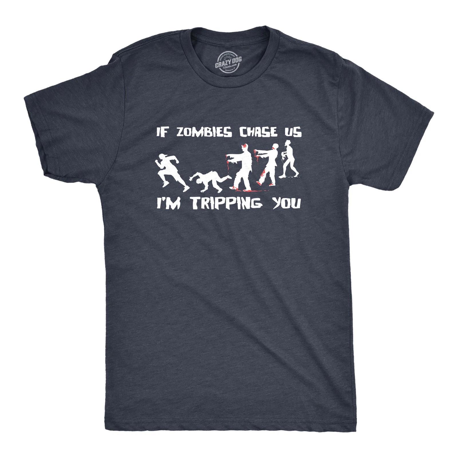 Mens If Zombies Chase Us Im Tripping You Funny Graphic Novelty Halloween T shirt M