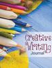 The Creative Writing Journal Book