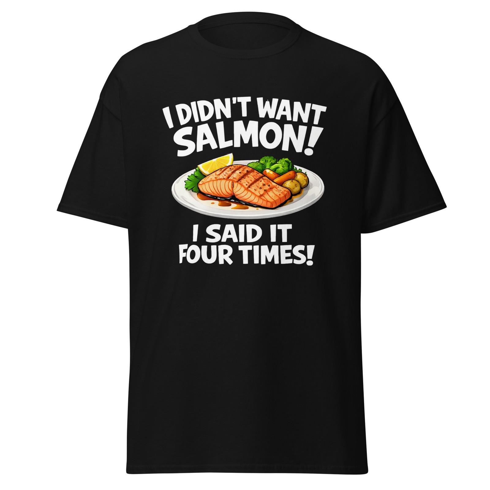 I Didn t Want Salmon I Said It Four Times! Step Brothers Movie Quote Tee, Unisex XXXL