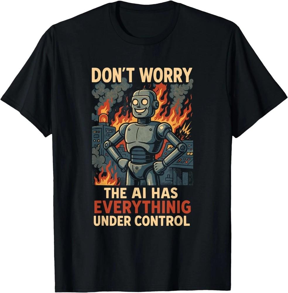

AI Programmer Don’t Worry The Robot Has It Covered T-Shirt, Unisex Tee Unisex T-Shirt XL