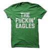 The Fuckin' Eagles T-Shirt Design - Green Shirt with White Print - Every Sunday