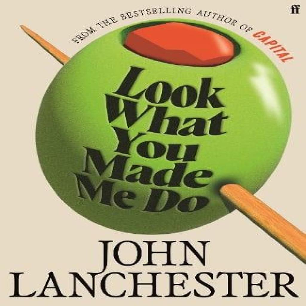 Look What You Made Me Do by John Lanchester Hardback Book 9780571298662