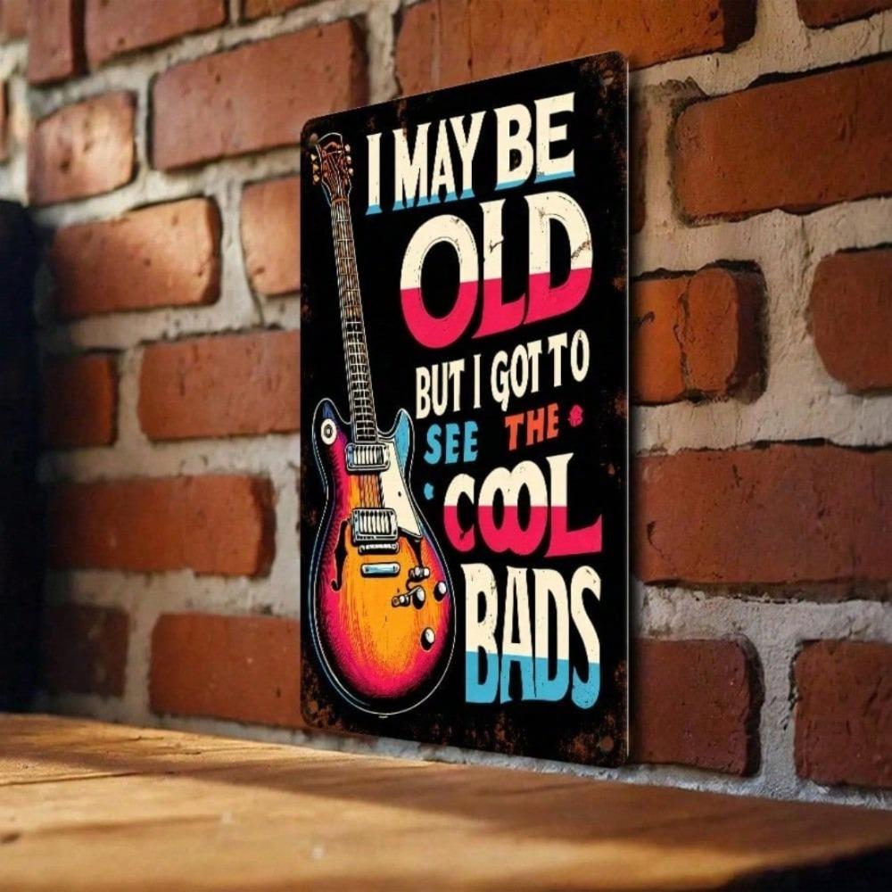 1PC I May Be Old But I Got To See All The Cool Bands Vintage Tin Sign, Retro Rock Music Metal Wall Art for Music Room