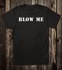 T-Shirt 100% Baumwolle Lustig Neuheit Biker Motorrad Chopper Blow Me