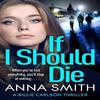 If I Should Die by Anna Smith Paperback Book 9781529415865
